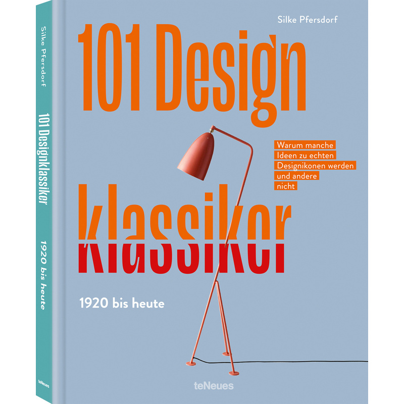 101 Design Classics. 1920 To Today.