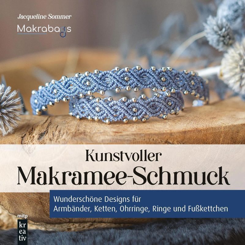 Artistic Macramé Jewelry / Stunning Designs For Bracelets, Necklaces, Earrings, Rings, And Anklets / Jacqueline Sommer / Mitp Verlags Gmbh / Book / German / 2025