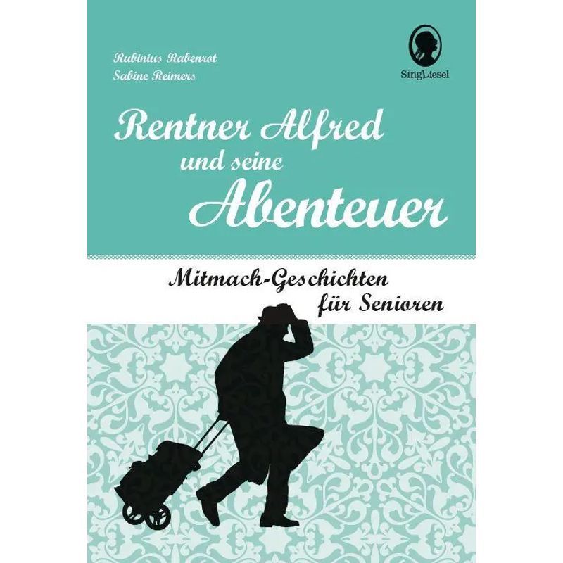 Image of Retiree Alfred And His Adventures - Book - Interactive Stories For Seniors - Rubinius Rabenrot (and Others) - 120 Pages - German - 2023 - Singliesel Gmbh - Ean 9783948106010