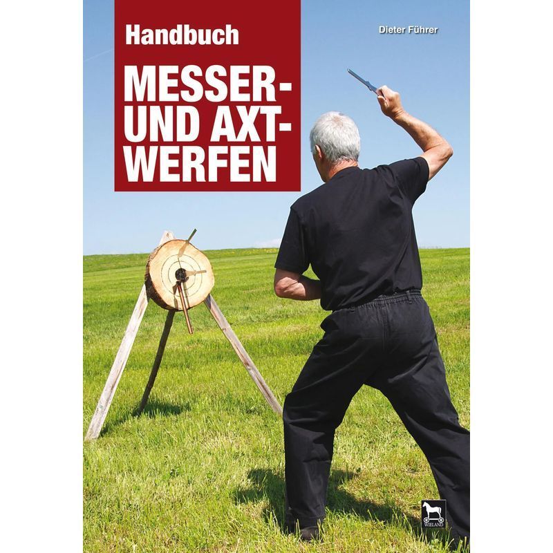 Image of Manual Knife And Axe Throwing - Book - All About Knife And Axe Throwing - Dieter Führer - 104 Pages - German - 2011 - Wieland Publishing - Ean 9783938711538