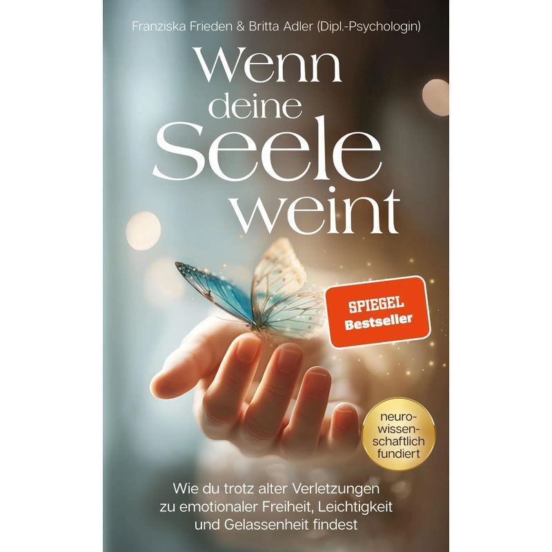 Image of When Your Soul Cries - Paperback - How To Find Emotional Freedom, Lightness, And Serenity Despite Old Wounds - Franziska Frieden (et Al.) - 252 Pages - German - 2026 - Everbooks - Ean 9783982624778