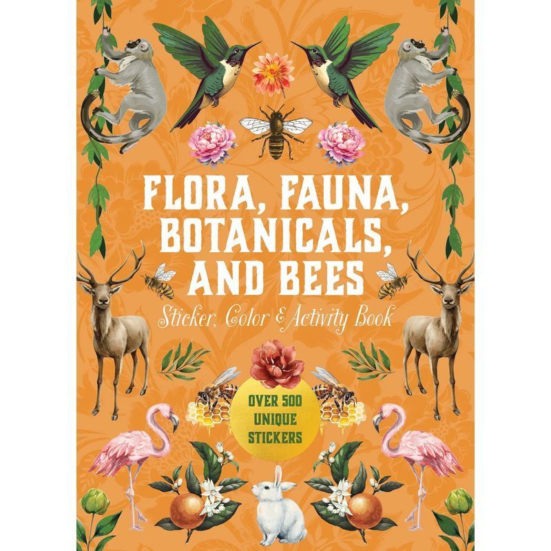 Image of Editors: Flora, Fauna, Botanicals, And Bees Sticker, Color & Activity Book / Over 500 Unique Stickers / Book / English / 2024 / Quarto