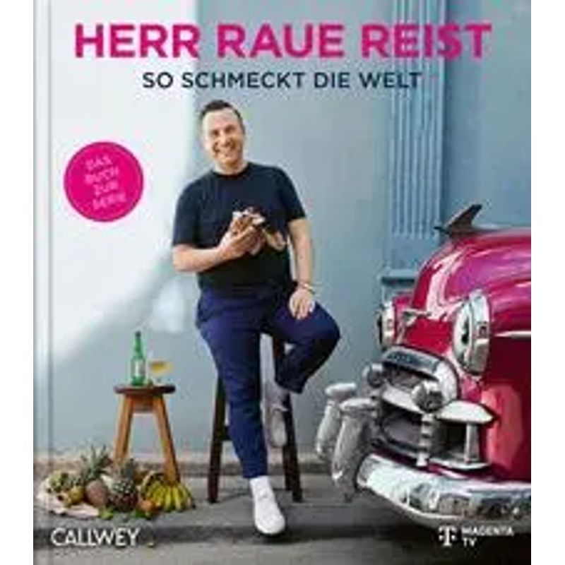 Image of Mr. Raue Travels - Book - This Is How The World Tastes - Tim Raue - 304 Pg. - German - 2023 - Callwey Gmbh - Ean 9783766726100