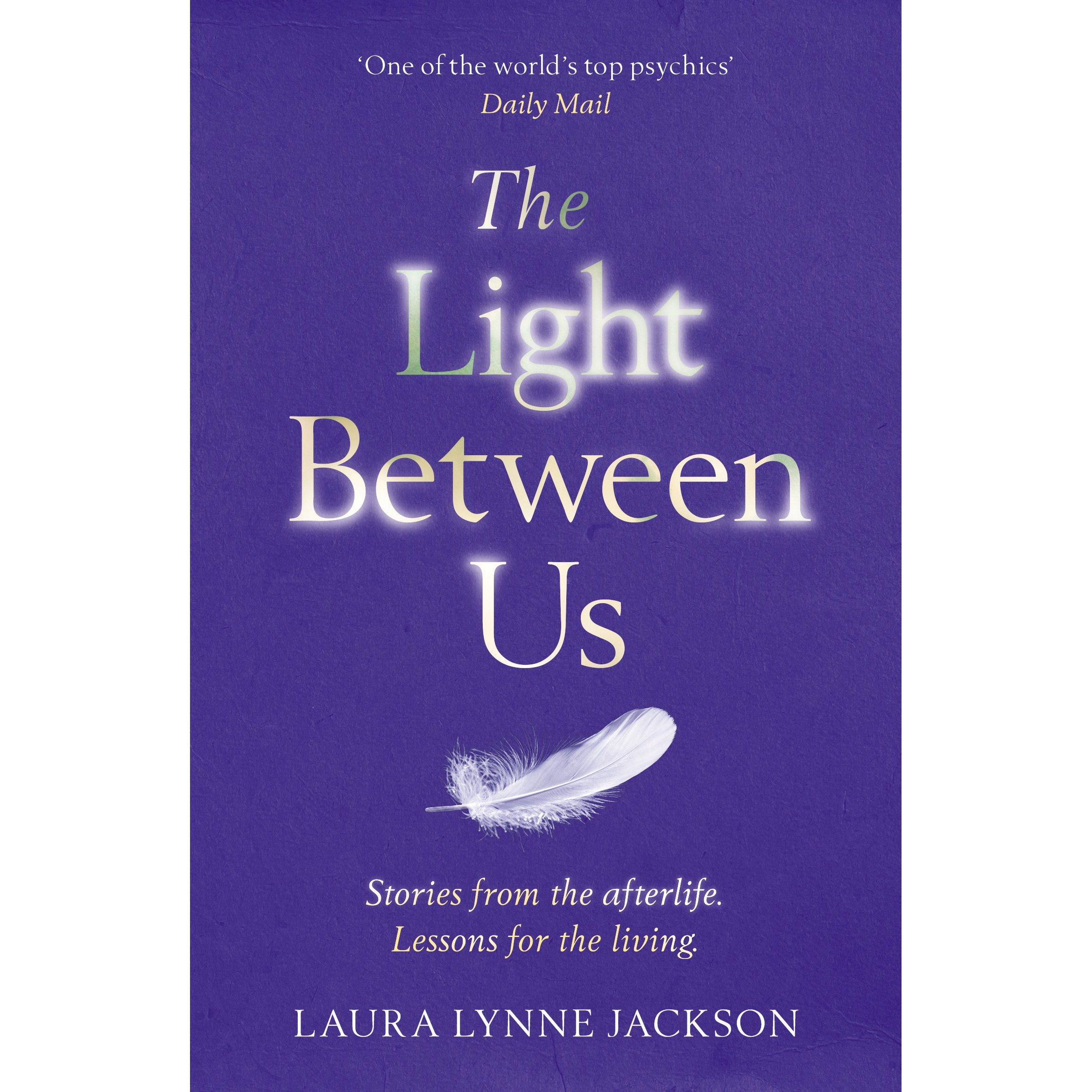 TEMU The Light Between Us: Lessons From Heaven That Teach Us To Live Better In The Here And Now