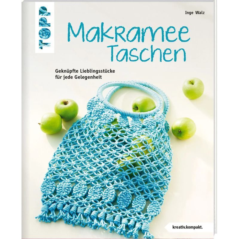 Macramé Bags (creative & Compact) / Handcrafted Favorite Pieces For Every Occasion / Inge Walz / Frechverlag Gmbh / Paperback / German / 2021