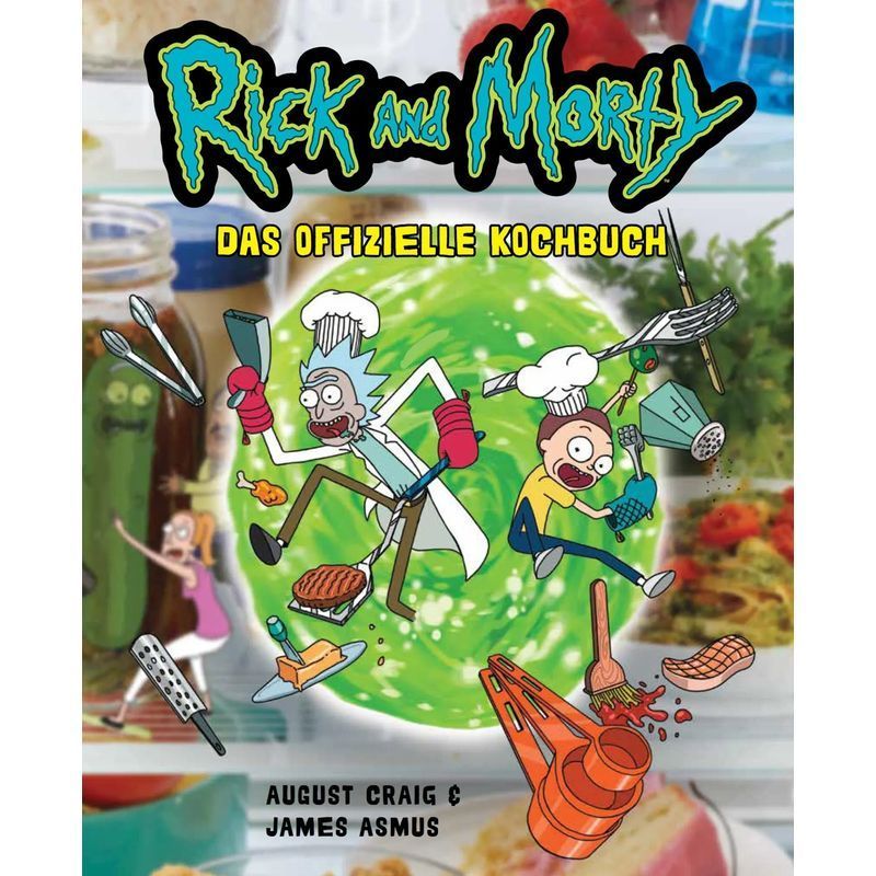 Rick And Morty: The Official Cookbook - Book - August Craig (et Al.) - 150 Pages - German - 2022 - Panini Verlags Gmbh - Ean 9783833242182