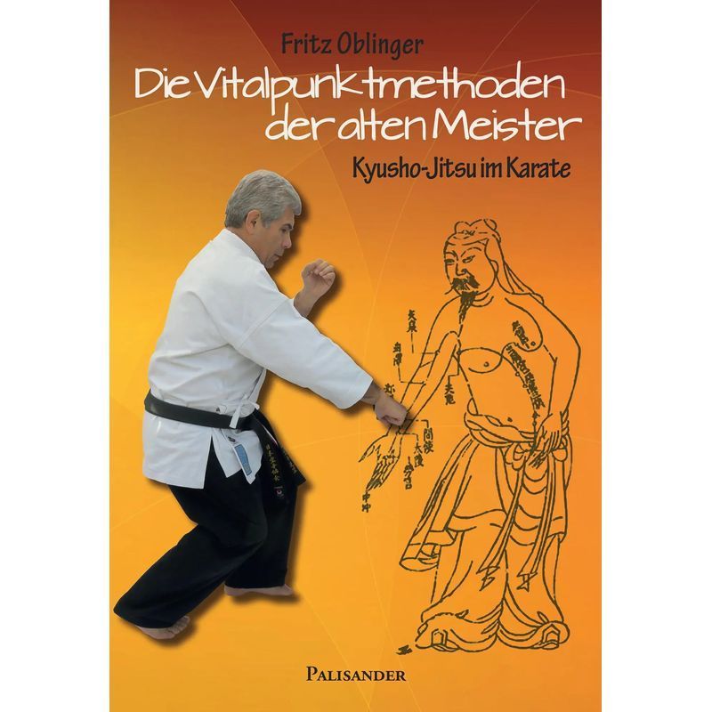 Fritz Oblinger: The Vital Point Techniques Of The Ancient Masters / Kyusho-jitsu In Karate / Paperback / German / 2019 / Palisander Verlag