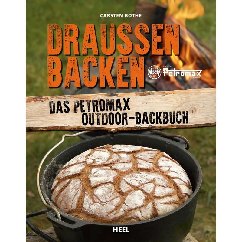 Image of Baking Outdoors - The Petromax Outdoor Baking Book - Carsten Bothe - Book - 144 Pages - German - 2018 - Heel Verlag Gmbh - Ean 9783958436268