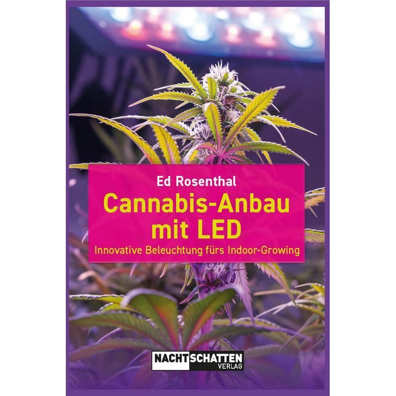 Cannabis Cultivation With Led - Innovative Lighting For Indoor Growing - Ed Rosenthal - Paperback - 85 Pages - German - 2024 - Nachtschatten Verlag Ag - Ean 9783037886571