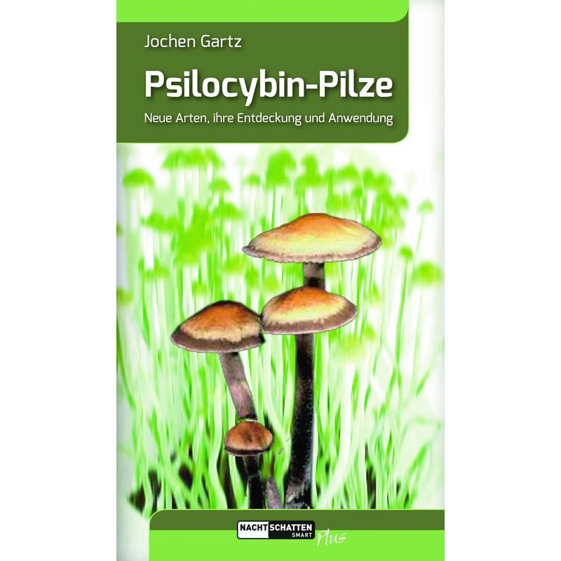 Image of Psilocybin Mushrooms - Paperback - New Species, Their Discovery And Use - Jochen Gartz - 77 Pages - German - 2019 - Nachtschatten Verlag Ag - Ean 9783037885680