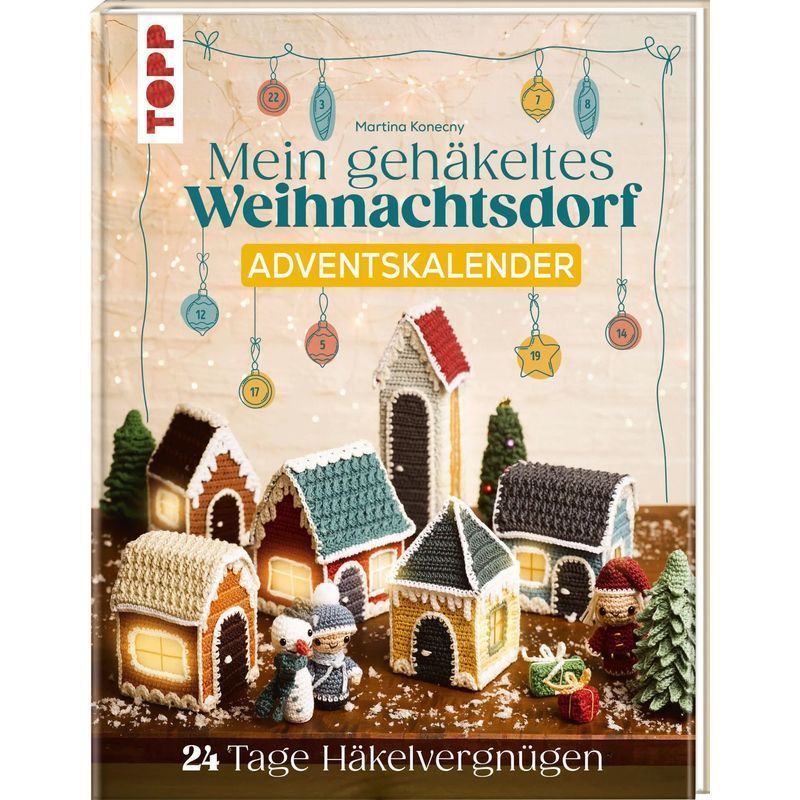 Image of My Crocheted Christmas Village Advent Calendar Book - Book - 24 Days Of Crochet Fun - Martina Konecny - 128 Pages - German - 2025 - Frechverlag Gmbh - Ean 9783735871572