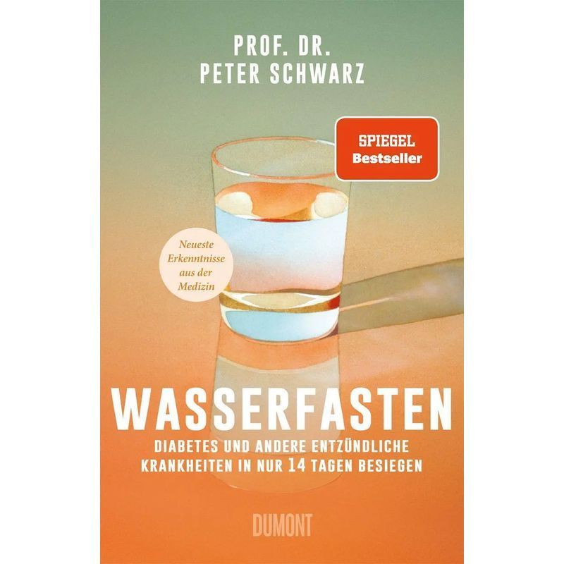 Image of Peter Schwarz: Water Fasting / Defeat Diabetes And Other Inflammatory Diseases In Just 14 Days / Latest Medical Insights / Book / German / 2026 / Dumont Buchverlag Gmbh