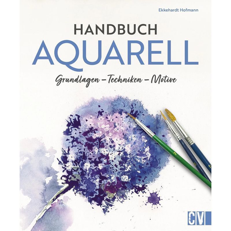 Image of Watercolor Handbook - Book - Basics, Techniques, Motifs - Ekkehardt Hofmann - 160 Pages - German - 2024 - Christophorus Publishing - Ean 9783862304707