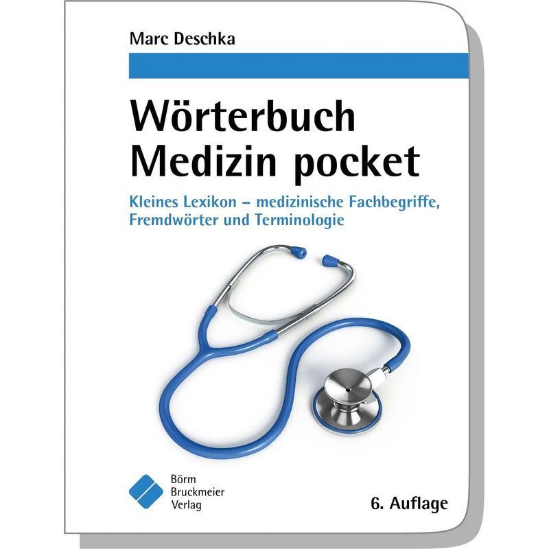 Image of Medical Dictionary Pocket: Small Lexicon Of Medical Terms, Foreign Words, And Terminology - Marc Deschka - Paperback - Medical Pocket - 387 Pages - German - 2021 - Boerm Bruckmeier - Ean 9783898628365