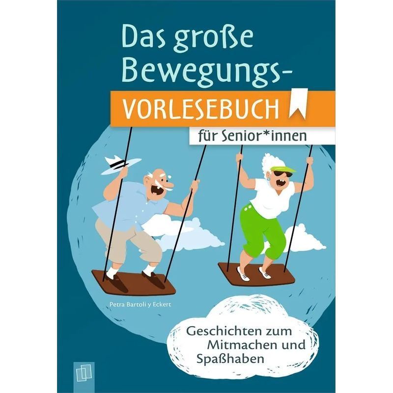 Image of The Large Movement Reading Book For Seniors - Paperback - Stories To Participate And Have Fun - Petra Bartoli Y Eckert - 192 Pages - German - 2021 - Verlag An Der Ruhr Gmbh - Ean 9783834647443