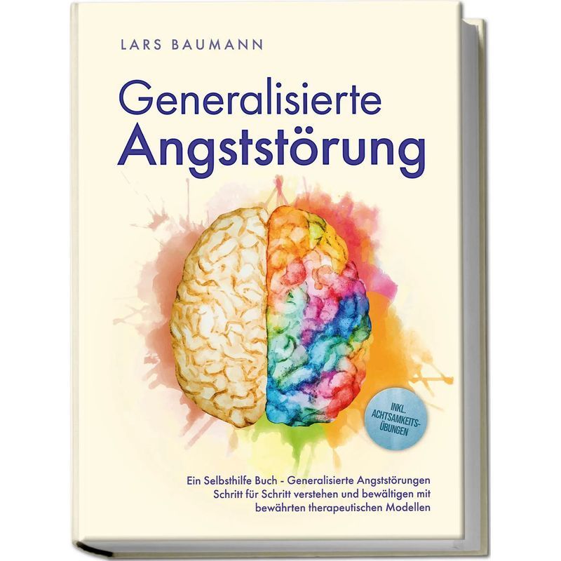 Generalized Anxiety Disorder - Paperback - A Self-help Book, Including Mindfulness Exercises - Lars Baumann - 168 Pages - German - 2024 - Jt Edition - Ean 9783989100473