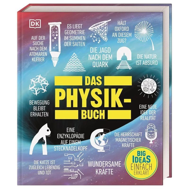 Image of Big Ideas: The Physics Book - Book - Big Ideas Simply Explained - Ben, Dr. Still (et Al.) - Big Ideas (dk) - 336 Pages - German - 2021 - Dorling Kindersley Publishers - Ean 9783831041138