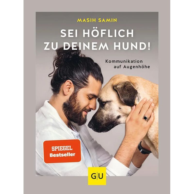 Image of Be Polite To Your Dog - Book - Communication At Eye Level - Masih Samin - Gu House & Garden Pet Special - 192 Pages - German - 2018 - Graefe And Unzer Publishing - Ean 9783833866838