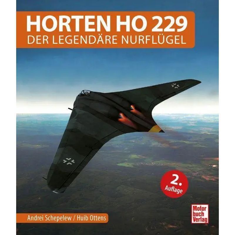 Image of Andrei Schepelew (et Al.): Horten Ho 229 / The Legendary Flying Wing / Book / German / 2025 / Motorbuch Verlag