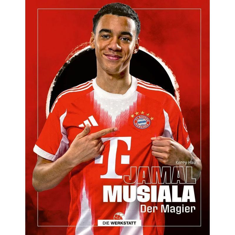 Image of Jamal Musiala - The Magician - Kerry Hau - Book - 160 Pg. - German - 2026 - Die Werkstatt Gmbh - Ean 9783730707685
