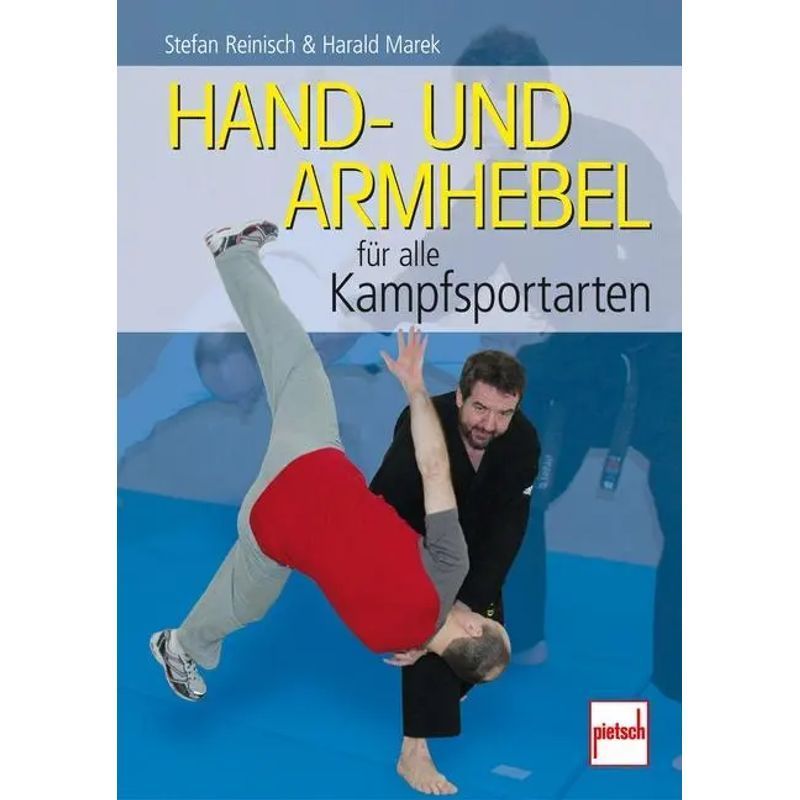 Image of Hand And Arm Lever For All Martial Arts - Paperback - Training, Technique, Application - Stefan Reinisch (et Al.) - 224 Pp. - German - 2011 - Pietsch Verlage Gmbh - Ean 9783613506695