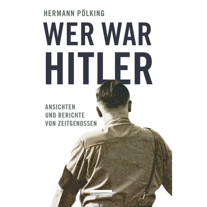 Image of Who Was Hitler? Views And Reports From Contemporaries.