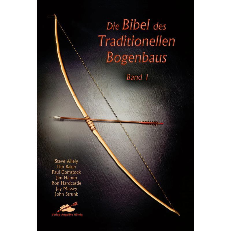 The Bible Of Traditional Archery 1 - Paperback - Steve Allely (et Al.) - The Bible Of Traditional Archery - 360 Pages - German - 2019 - Hoernig Angelika - Ean 9783938921616