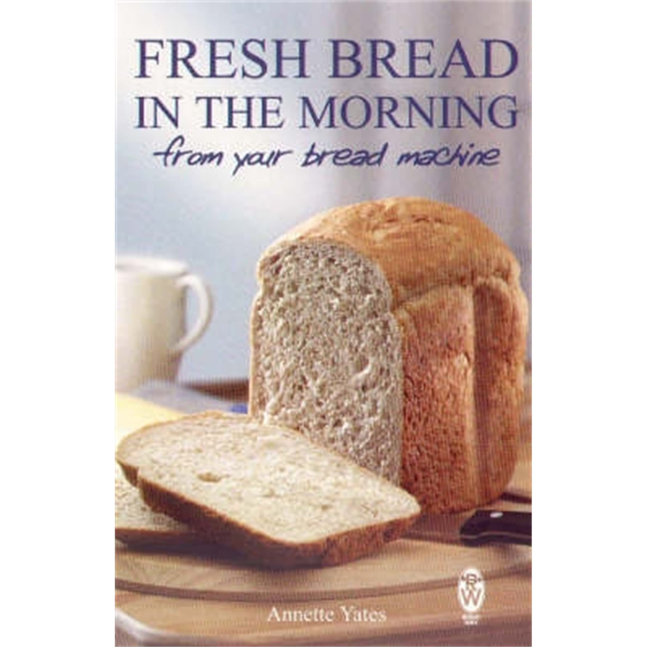 TEMU Fresh Bread In The Morning (from Your Bread Machine)