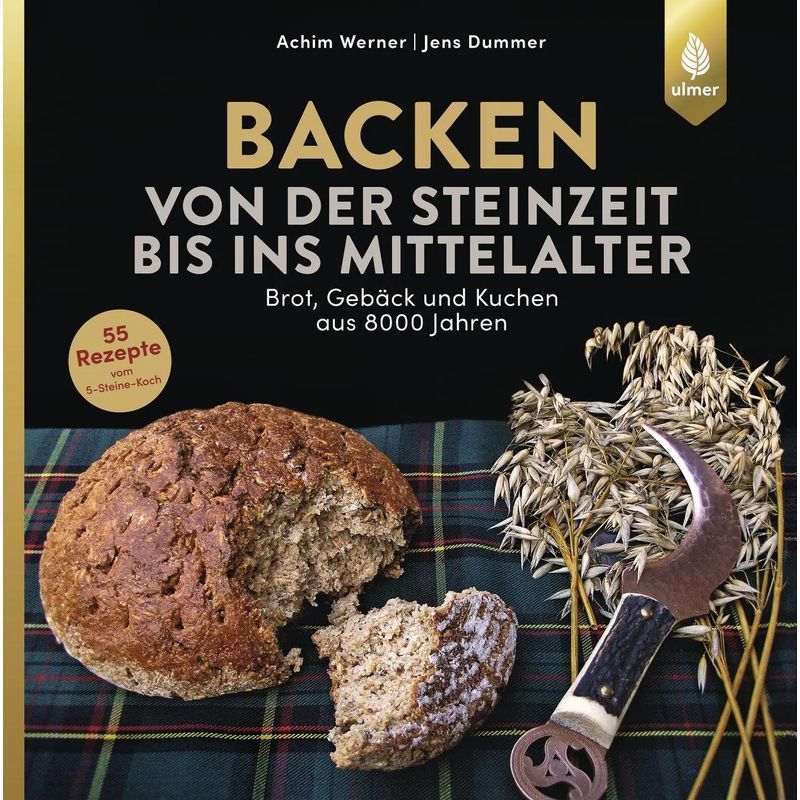 Image of Baking From The Stone Age To The Middle Ages - Book - Bread, Pastries, And Cakes From 8,000 Years - Achim Werner (et Al.) - 192 Pages - German - 2018 - Ulmer Eugen Verlag - Ean 9783818605605