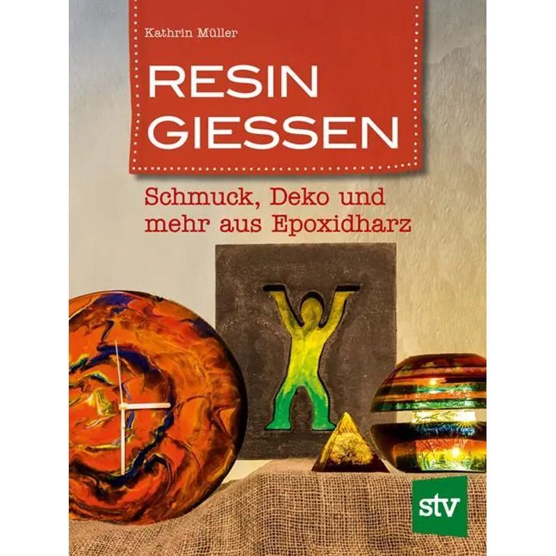 Resin Casting - Jewelry, Decor, And More From Epoxy Resin - Kathrin Müller - Book - 128 Pages - German - 2018 - Stocker Leopold Verlag - Ean 9783702017514