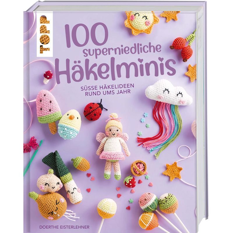Image of 100 Super Adorable Mini Crochet Projects - Book - Sweet Crochet Ideas For All Year Round - Doerthe Eisterlehner - 144 Pages - German - 2022 - Frechverlag Gmbh - Ean 9783772468858